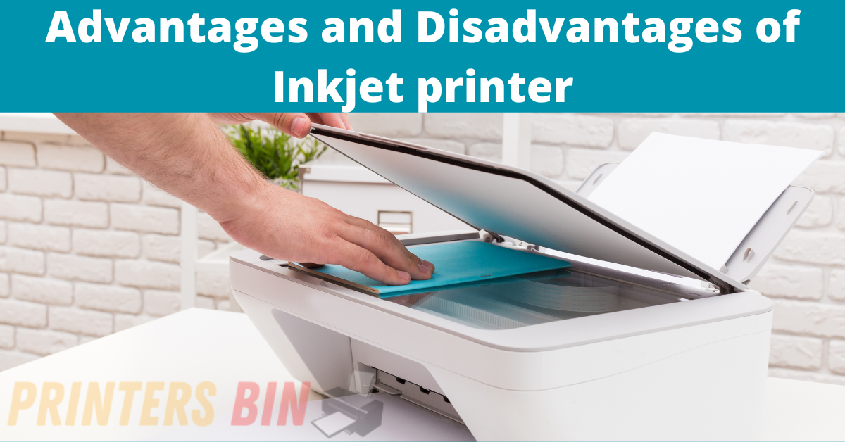 Advantages and Disadvantages of Inkjet printer