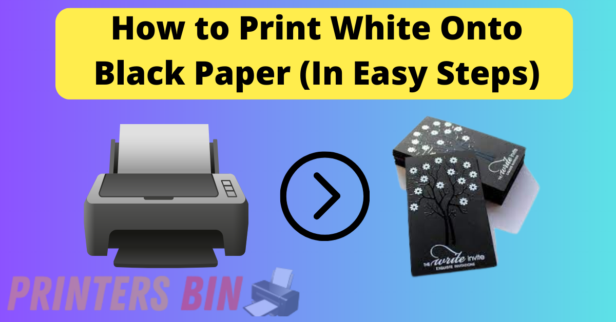 How to Print White Onto Black Paper